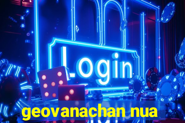 geovanachan nua